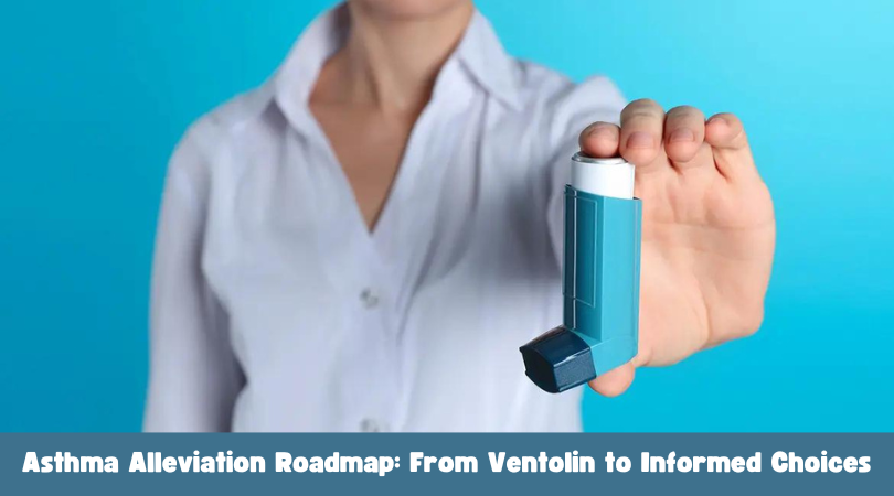 Asthma Alleviation Roadmap From Ventolin to Informed Choices