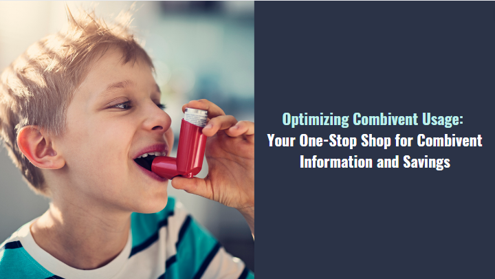 Optimizing Combivent Usage Your One-Stop Shop for Combivent Information and Savings