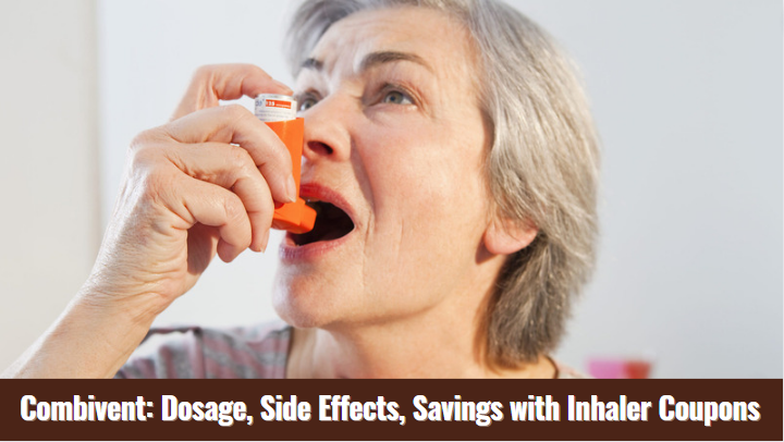 The Essentials of Combivent Navigating Dosage, Side Effects, Unlocking Savings with Inhaler Coupons