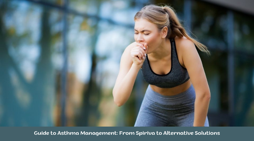Guide to Asthma Management From Spiriva to Alternative Solutions