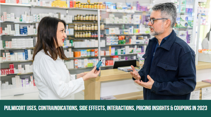 Understanding Pulmicort Medication Uses, Contraindications, Side Effects, Interactions, Pricing Insights & Coupons in 2023